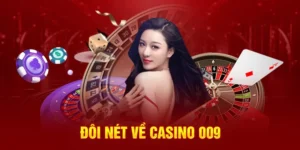 Đánh Giá Nhà Cái 009 Casino Xu Hướng Giải Trí Mới Nhất Cho Giới Trẻ 2026