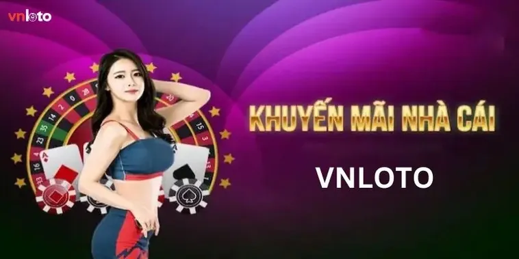 Khuyến Mãi Nhà Cái VNLOTO Những Ưu Đãi Bùng Nổ Dành Cho Hội Viên Năm 2026